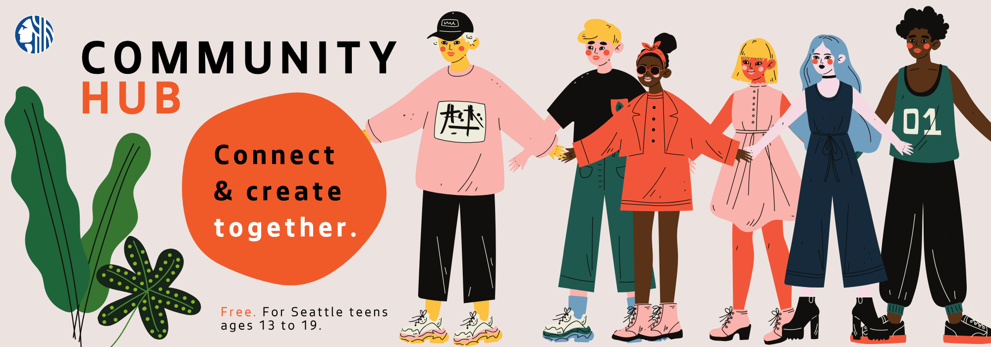 Banner with illustration of diverse teens. Text reads "Community Hub: Connect & create together. Free. For Seattle teens ages 13-19."