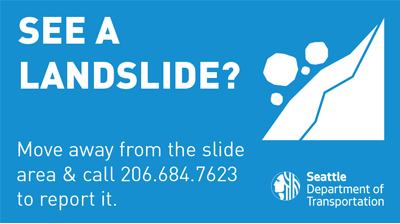 See a landslide? Move away from the slide area and call <a href=