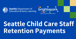Seattle Child Care Staff Retention Payments Now Open